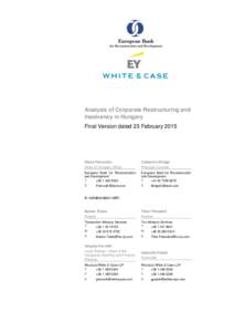 Analysis of Corporate Restructuring and Insolvency in Hungary Final Version dated 23 February 2015 Elena Petrovska Head of Hungary Office