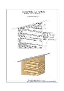 Insektenhotel aus Hartholz Kantholz oder Baumscheibe Schnittdarstellungen Bauanleitung Insektenhotel unter http://www.naturkosmetik.l-seifert.de/insektenhotel.php