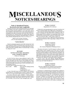 ISCELLANEOUS MNOTICES/HEARINGS Notice of Abandoned Property Received by the State Comptroller Pursuant to provisions of the Abandoned Property Law and related laws, the Office of the State Comptroller receives unclaimed 