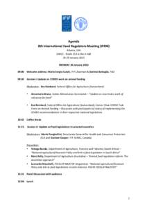   Agenda	
   8th	
  International	
  Feed	
  Regulators	
  Meeting	
  (IFRM)	
   Atlanta,	
  USA	
   GWCC	
  -­‐	
  Room	
  313	
  in	
  the	
  A	
  Hall	
   26-­‐28	
  January	
  2015	
  