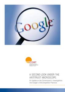 A Second Look under the Antitrust Microscope: An Update on the Commission’s Investigations into Google’s Anticompetitive Practices  Contents