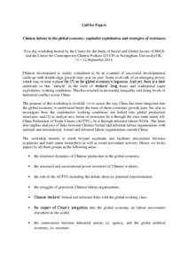 Call for Papers  Chinese labour in the global economy: capitalist exploitation and strategies of resistance. Two-day workshop hosted by the Centre for the Study of Social and Global Justice (CSSGJ) and the Centre for Con