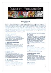 March/April 2014 Issue 2 The U.S. Information Resource Center (IRC) of the American Embassy in Athens is happy to provide you with Latest on Humanities, a bulletin focused on American society and culture and technology. 