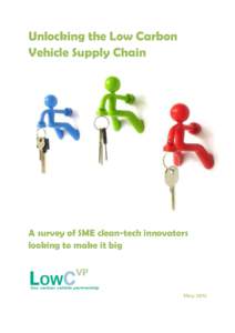 Unlocking the Low Carbon Vehicle Supply Chain A survey of SME clean-tech innovators looking to make it big