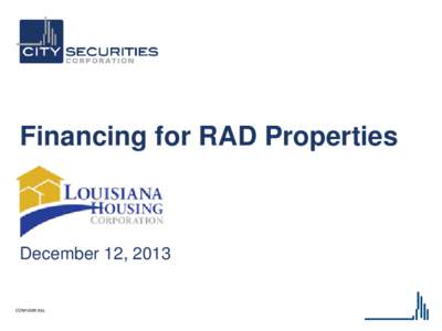 Financing for RAD Properties  December 12, 2013 CONFIDENTIAL