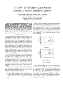 V*-k NN: an Efficient Algorithm for Moving k Nearest Neighbor Queries Sarana Nutanong†‡ , Rui Zhang† , Egemen Tanin†‡ , Lars Kulik†‡ Department of Computer Science and Software Engineering University of Mel