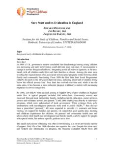Sure Start and its Evaluation in England EDWARD MELHUISH, PhD JAY BELSKY, PhD JACQUELINE BARNES, PhD Institute for the Study of Children, Families and Social Issues, Birkbeck, University of London, UNITED KINGDOM