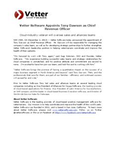 Vetter Software Appoints Tony Dawson as Chief Revenue Officer Cloud-industry veteran will oversee sales and alliances teams SAN JOSE, CA (December 2, [removed]Vetter Software today announced the appointment of Tony Dawso