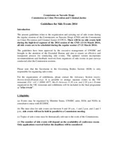 Commission on Narcotic Drugs Commission on Crime Prevention and Criminal Justice Guidelines for Side Events 2014 Introduction The present guidelines relate to the organization and carrying out of side events during