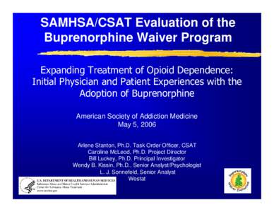 Substance dependence / Drug Addiction Treatment Act / Buprenorphine / Opioid dependence / Methadone / Substance Abuse and Mental Health Services Administration / Chemistry / Drug rehabilitation / Organic chemistry