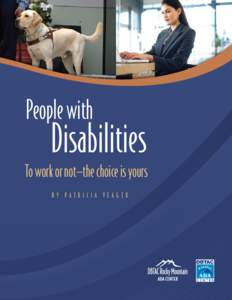 People with 	 Disabilities To work or not—the choice is yours by P atr i ci a Ye ager  A Real-Life Story
