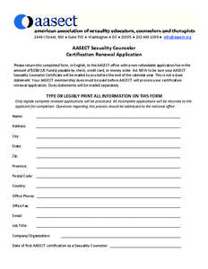             1444 I Street, NW ● Suite 700 ● Washington ● DC ● 20005 ● [removed] ●  [removed] AASECT Sexuality Counselor Certification Renewal Application