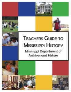 TEACHERS GUIDE TO MISSISSIPPI HISTORY Mississippi Department of Archives and History  1