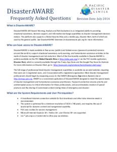 DisasterAWARE Frequently Asked Questions Revision Date: July[removed]What is DisasterAWARE?