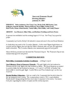 Suncoast Emmaus Board Meeting Minutes January 18, 2014 PRESENT: Babs Anderson, Rev Terry Cary, Becky Doll, Bill Dooley, Lisa Edington, Brenda Mathias, Marcia McKeen, Rosa Miller, Kathy Pecht, Rick Pecht, Diana Scheschowi