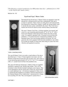 [The following is a partial reproduction of an IBM product data sheet -- published prior toon the Types B and C master clocks.] Bulletin No. 102 Type B and Type C Master Clocks :