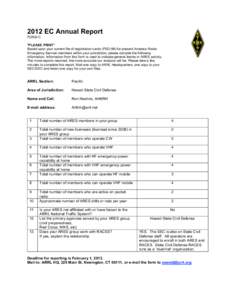 2012 EC Annual Report FORM C *PLEASE PRINT* Based upon your current file of registration cards (FSD-98) for present Amateur Radio Emergency Service members within your jurisdiction, please compile the following informati