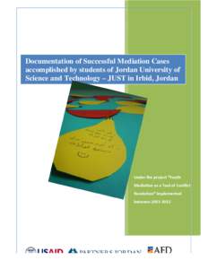 Documentation of Successful Mediation Cases accomplished by students of Jordan University of Science and Technology – JUST in Irbid, Jordan Under the project “Youth Mediation as a Tool of Conflict