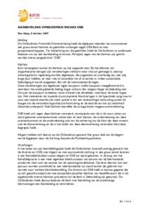 AANBEVELING OMBUDSMAN INZAKE DSB Den Haag, 8 oktober 2009 Inleiding De Ombudsman Financiële Dienstverlening heeft de afgelopen maanden van consumenten een groot aantal klachten en geschillen ontvangen tegen DSB Bank en 