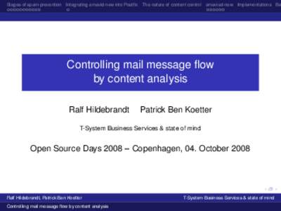 Stages of spam-prevention Integrating amavid-new into Postfix The nature of content control amavisd-new Implementations Ba  Controlling mail message flow by content analysis Ralf Hildebrandt