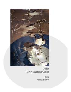 Dolan DNA Learning Center 2001 Annual Report  DOLAN DNA LEARNING CENTER