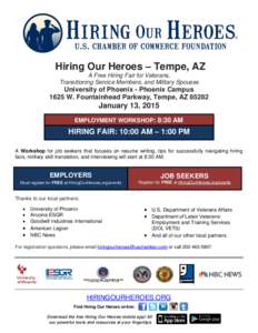 Hiring Our Heroes – Tempe, AZ A Free Hiring Fair for Veterans, Transitioning Service Members, and Military Spouses University of Phoenix - Phoenix Campus 1625 W. Fountainhead Parkway, Tempe, AZ 85282