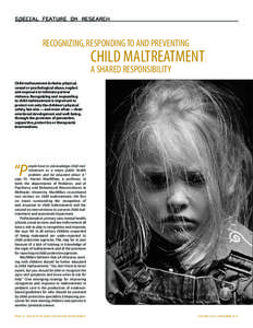 SPECIAL FEATURE ON RESEARCH  RECOGNIZING, RESPONDING TO AND PREVENTING CHILD MALTREATMENT: A SHARED RESPONSIBILITY