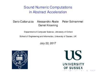 Sound Numeric Computations in Abstract Acceleration Dario Cattaruzza Alessandro Abate Daniel Kroening