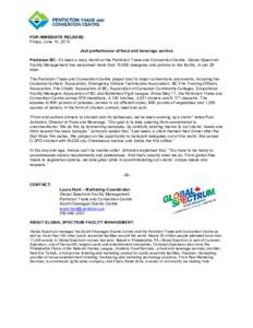 FOR IMMEDIATE RELEASE: Friday, June 14, 2013 Jedi performance of food and beverage service Penticton BC: It’s been a busy month at the Penticton Trade and Convention Centre. Global Spectrum Facility Management has welc