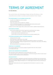 TERMS OF AGREEMENT for Xero Partners Xero and the Partner each acknowledge and agree that they will endeavour to take reasonable action to achieve a successful outcome in the Xero Partner Program. THE PARTNER AGREES TO T