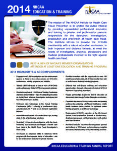 2014  NHCAA education & training The mission of The NHCAA Institute for Health Care Fraud Prevention is to protect the public interest