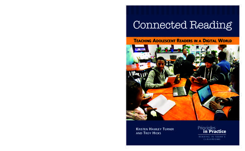 Connected Reading_Adolesc reading .qxd[removed]:04 AM Page 1  As readers of all ages increasingly turn to the Internet and a variety of electronic devices for both informational and leisure reading, teachers need to re