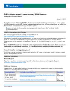 DU for Government Loans January 2014 Release Integration Impact Memo January 7, 2014 During the weekend of January 18, 2014, Desktop Underwriter® (DU®) for government loans will be updated to support the VA 2014 loan l