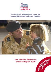 Providing an Independent Voice for Serving Personnel and their Families RAF Families Federation Evidence Report 2009