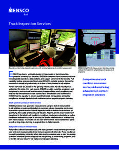 Track Inspection Services  Experienced technicians assist customers with comprehensive track condition assessment. E