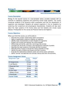 Biology B www.AdvancedAcademics.com Course Description Biology B, the second course of a two-semester series, provides students with an overview of classifying organisms and examining human body systems. The course intro