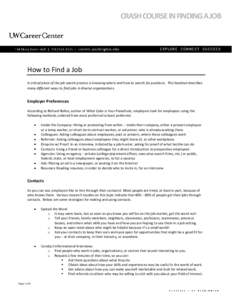 CRASH COURSE IN FINDING A JOB  How to Find a Job A critical piece of the job search process is knowing where and how to search for positions. This handout describes many different ways to find jobs in diverse organizatio