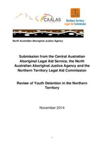 North Australian Aboriginal Justice Agency  Submission from the Central Australian Aboriginal Legal Aid Service, the North Australian Aboriginal Justice Agency and the Northern Territory Legal Aid Commission