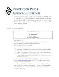 PENDRAGON PRESS AUTHOR GUIDELINES In preparing your manuscript for production you should be aware that the better the preparation of the material, the faster the production will be and the more accurate the final product