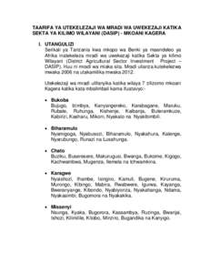 TAARIFA YA UTEKELEZAJI WA MRADI WA UWEKEZAJI KATIKA SEKTA YA KILIMO WILAYANI (DASIP) - MKOANI KAGERA I. UTANGULIZI Serikali ya Tanzania kwa mkopo wa Benki ya maendeleo ya Afrika inatekeleza mradi wa uwekezaji katika Sekt