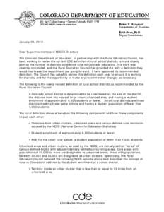 January 28, 2013 Dear Superintendents and BOCES Directors: The Colorado Department of Education, in partnership with the Rural Education Council, has been working to revise the current CDE definition of rural school dist