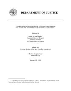 DEPARTMENT OF JUSTICE  ANTITRUST ENFORCEMENT AND AMERICAN PROSPERITY Address by ANNE K. BINGAMAN 1