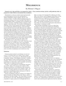 Molybdenum By Michael J. Magyar Domestic survey data and tables were prepared by Cindy C. Chen, statistical assistant, and the world production table was prepared by Linder Roberts, international data coordinator. Molybd