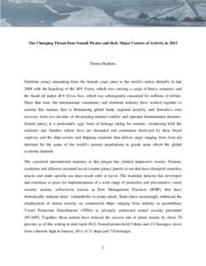 The Changing Threat from Somali Pirates and their Major Centers of Activity in[removed]Donna Hopkins Maritime piracy emanating from the Somali coast came to the world’s notice abruptly in late 2008 with the hijacking of 