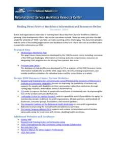 Finding Direct Service Workforce Information and Resources Online December, 2014 States and organizations interested in learning more about the Direct Service Workforce (DSW) or planning DSW development efforts may not b