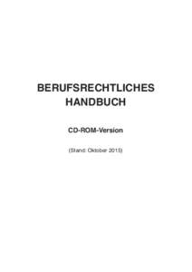 BERUFSRECHTLICHES HANDBUCH CD-ROM-Version (Stand: Oktober 2015)  Was ist neu?