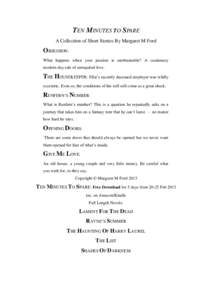 TEN MINUTES TO SPARE A Collection of Short Stories By Margaret M Ford OBSESSION: What happens when your passion is unobtainable? A cautionary modern-day tale of unrequited love.