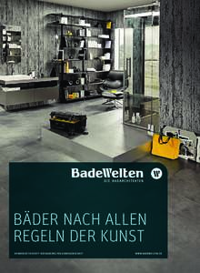 Bäder nach allen Regeln der Kunst Kundenzeitschrift der Badewelten Genossenschaft www.badewelten.ch