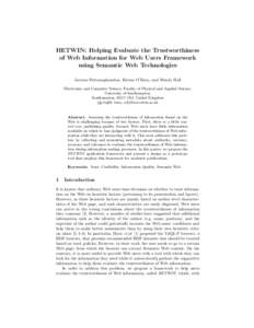 HETWIN: Helping Evaluate the Trustworthiness of Web Information for Web Users Framework using Semantic Web Technologies Jarutas Pattanaphanchai, Kieron O’Hara, and Wendy Hall Electronics and Computer Science, Faculty o