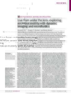 REVIEWS  N E W T E C H N O L O G I E S : M E T H O D S A N D A P P L I C AT I O N S Live from under the lens: exploring microbial motility with dynamic